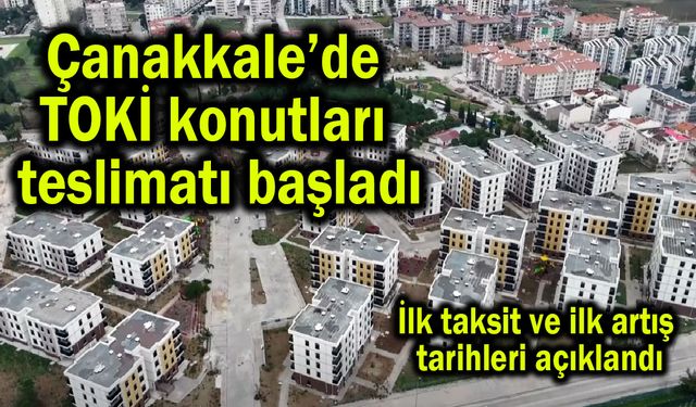 Çanakkale’de TOKİ konutlarında teslim süreci başladı