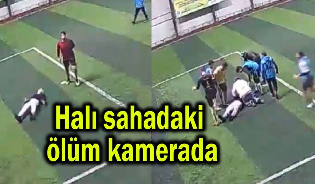 Halı sahadaki ölüm kamerada (Video)