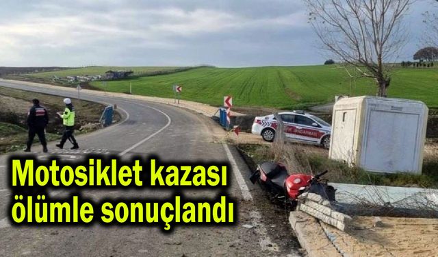 Motosiklet kazası ölümle sonuçlandı
