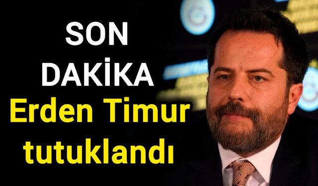 Son Dakika: Erden Timur tutuklandı