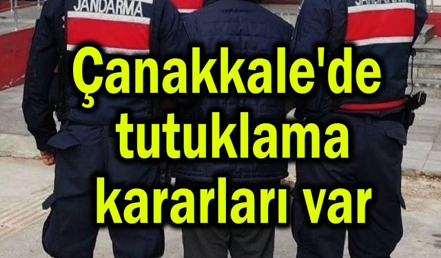 Çanakkale'de tutuklama karaları var