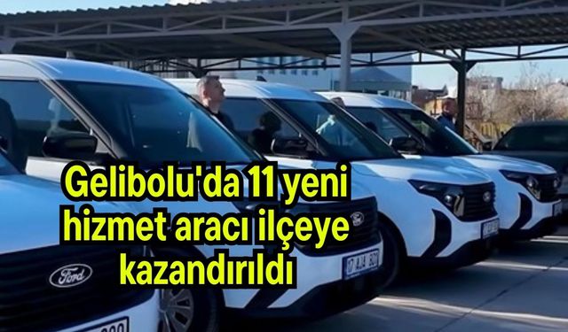 Gelibolu'da 11 yeni hizmet aracı ilçeye kazandırıldı