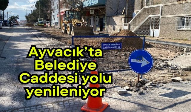 Ayvacık’ta Belediye Caddesi yolu yenileniyor