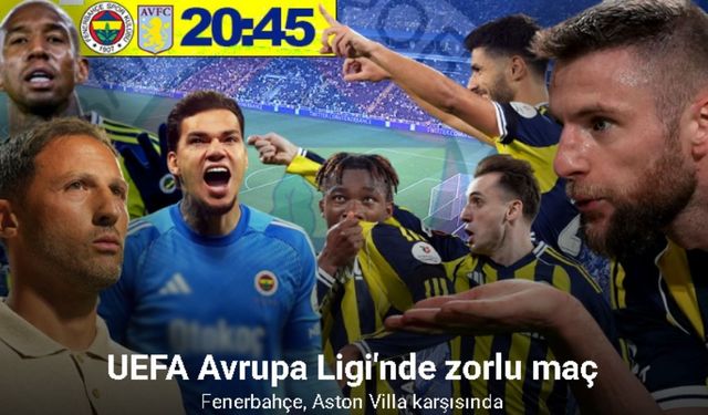 Fenerbahçe, Aston Villa’yı konuk edecek