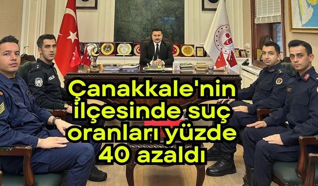 Çanakkale'nin ilçesinde suç oranları yüzde 40 azaldı