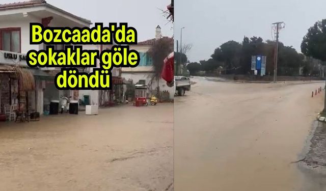 Bozcaada'da sokaklar göle döndü (Video)