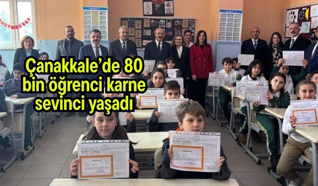 Çanakkale’de 80 bin öğrenci karne sevinci yaşadı