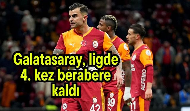 Galatasaray, ligde 4. kez berabere kaldı