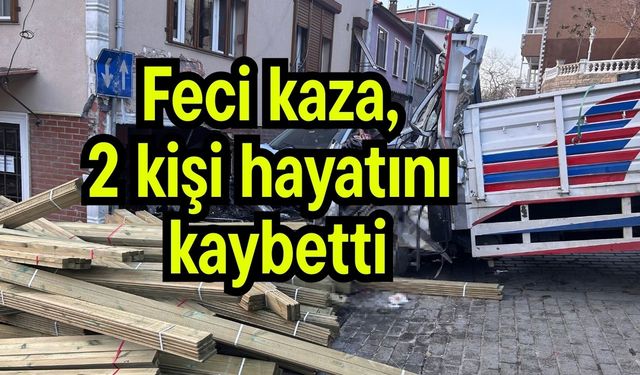 Feci kaza, 2 kişi hayatını kaybetti