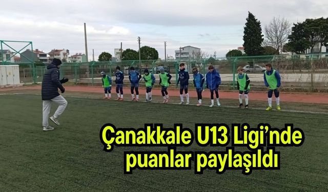 Çanakkale U13 Ligi’nde puanlar paylaşıldı