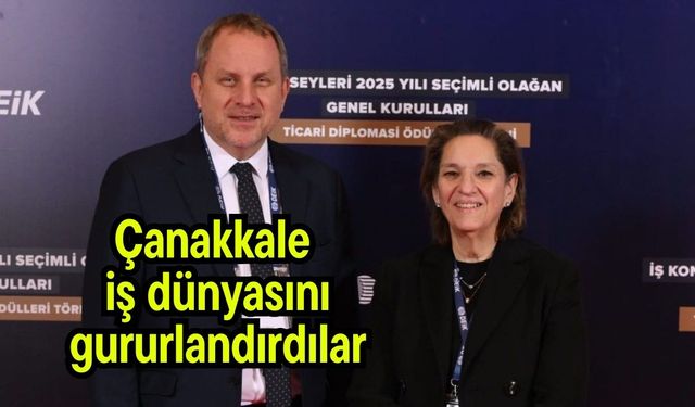 Çanakkale iş dünyasını gururlandırdılar