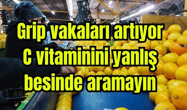 Grip vakaları artıyor; C vitaminini yanlış besinde aramayın (Video)