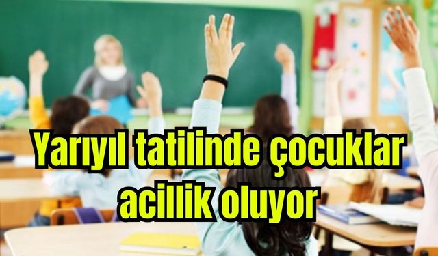 Yarıyıl tatilinde çocuklar acillik oluyor
