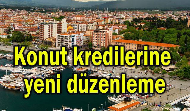 Konut kredilerine yeni düzenleme