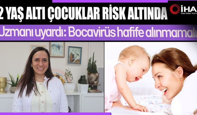 Bocavirüs alarmı: 2 yaş altı çocuklar risk altında (Video)