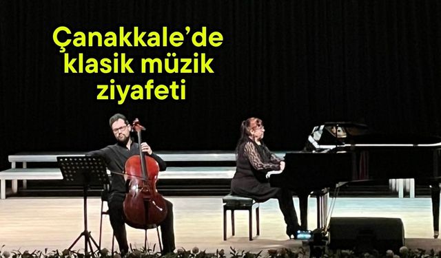 Çanakkale’de klasik müzik ziyafeti