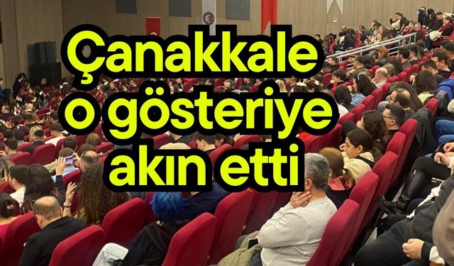 Çanakkale o gösteriye akın etti