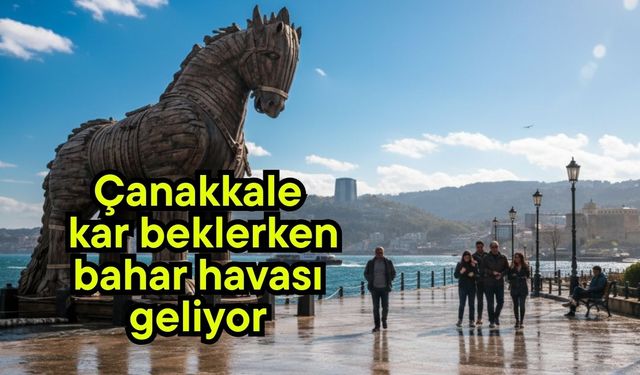 Çanakkale kar beklerken bahar havası geliyor