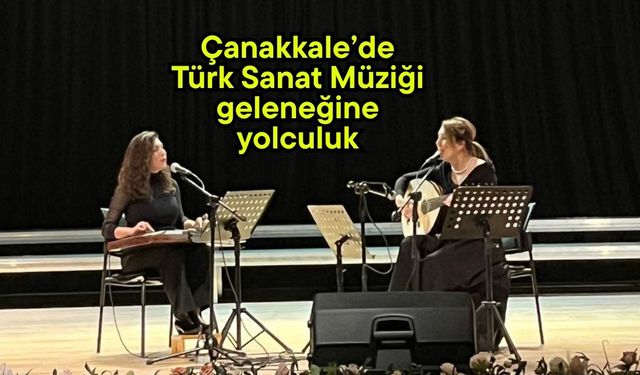 Çanakkale’de Türk Sanat Müziği geleneğine yolculuk