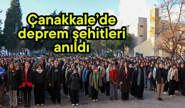 Çanakkale’de deprem şehitleri anıldı