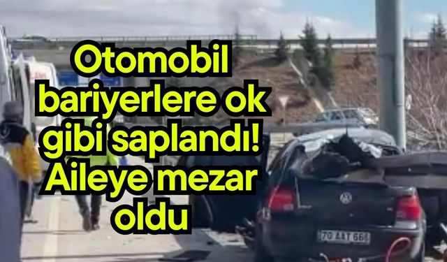 Otomobil bariyerlere ok gibi saplandı! Aileye mezar oldu