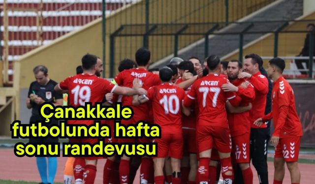 Çanakkale futbolunda hafta sonu randevusu