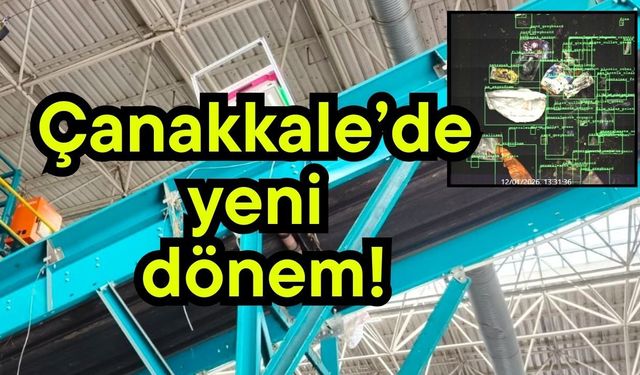 Çanakkale’de yeni dönem!