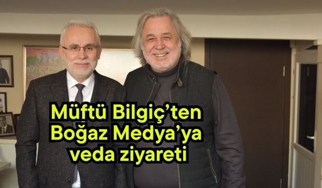 Müftü Bilgiç’ten Boğaz Medya’ya veda ziyareti
