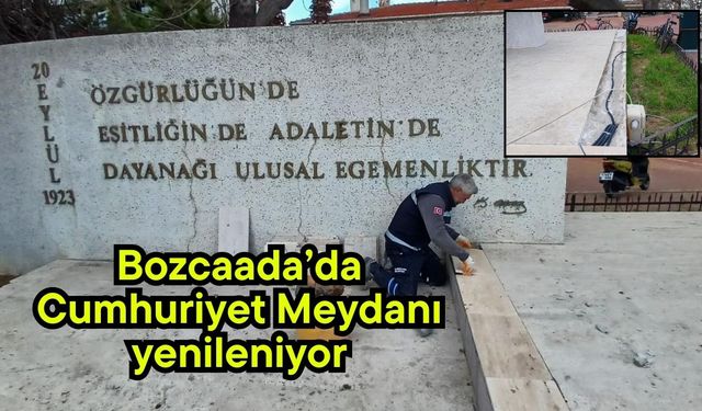 Bozcaada’da Cumhuriyet Meydanı yenileniyor