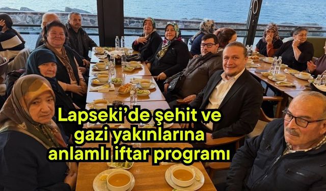 Lapseki’de şehit ve gazi yakınlarına anlamlı iftar programı