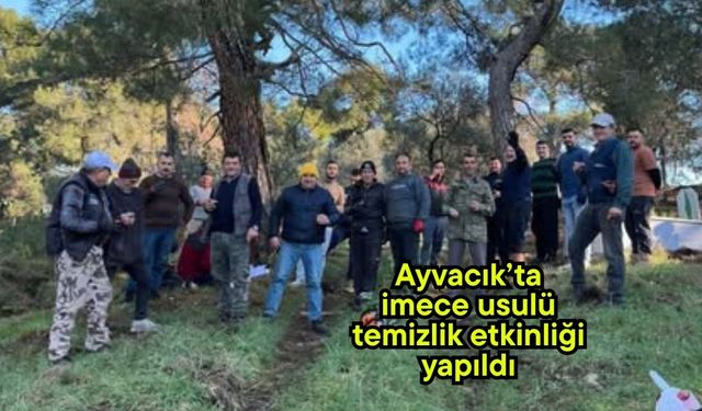 Ayvacık imece usulü temizlik etkinliği yapıldı