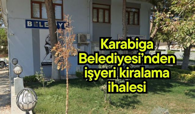 Karabiga Belediyesi’nden işyeri kiralama ihalesi
