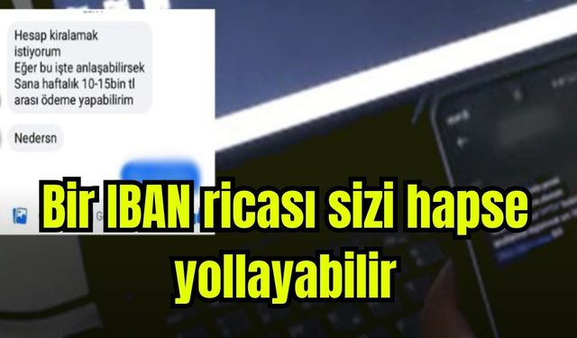 Bir IBAN ricası sizi hapse yollayabilir (Video)