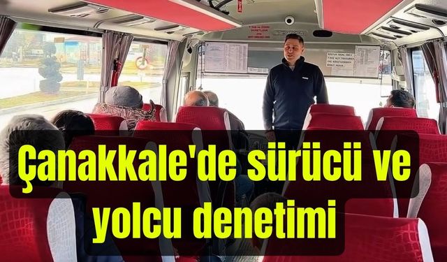 Çanakkale'de sürücü ve yolcu denetimi