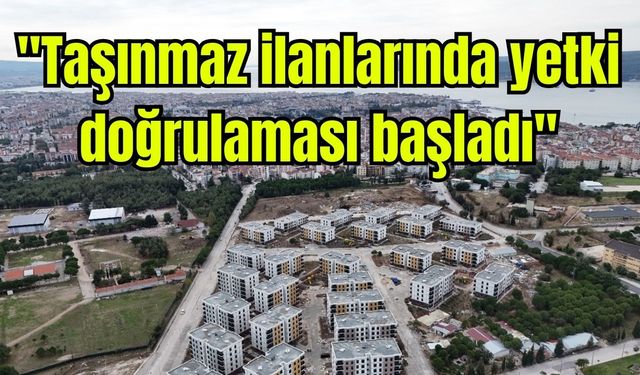 "Taşınmaz ilanlarında yetki doğrulaması başladı"