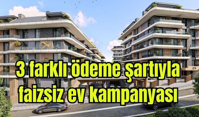 3 farklı ödeme şartıyla faizsiz ev kampanyası (Video)