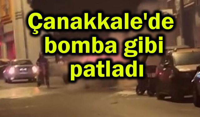 Çanakkale'de bomba gibi patladı (Tıkla izle)