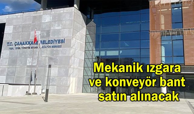 Mekanik ızgara ve konveyör bant satın alınacak