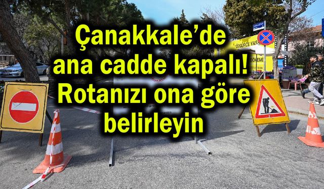 Çanakkale’de ana cadde trafiğe kapandı