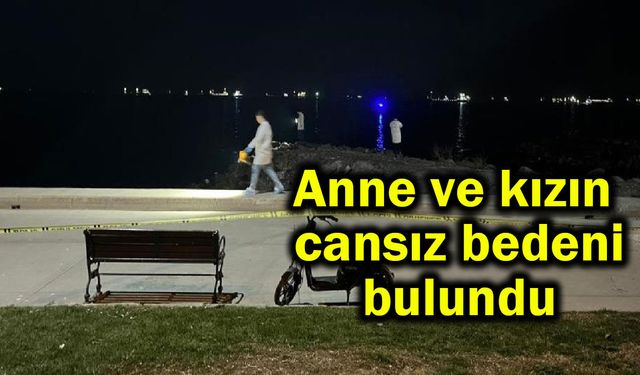 Anne ve kızın cansız bedeni bulundu (Video)