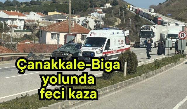 Çanakkale-Biga yolunda feci kaza