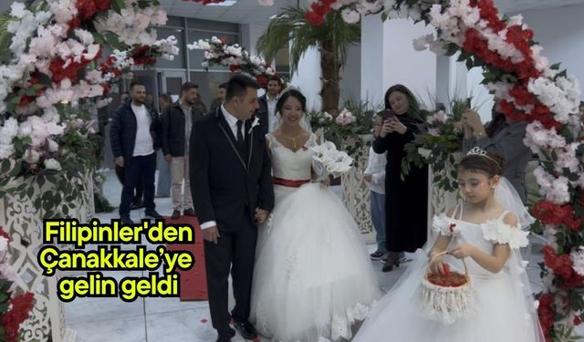 Filipinler'den Çanakkale’ye gelin geldi (Video)