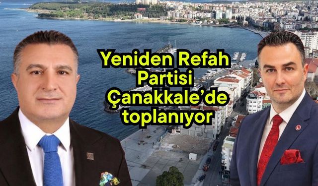 Yeniden Refah Partisi Çanakkale’de toplanıyor