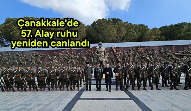 Çanakkale'de 57. Alay ruhu yeniden canlandı