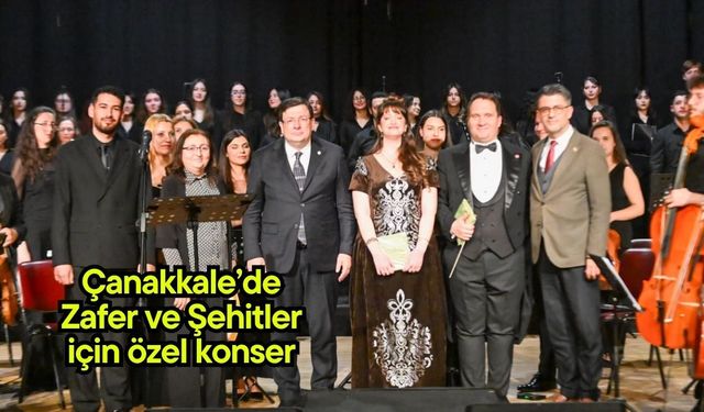 Çanakkale’de Zafer ve Şehitler için özel konser