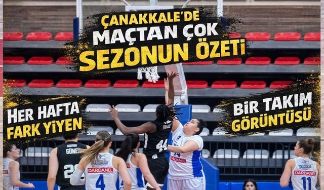 Çanakkale'de maçtan çok sezonun özeti