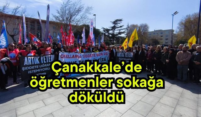 Çanakkale’de öğretmenler sokağa döküldü (Video)