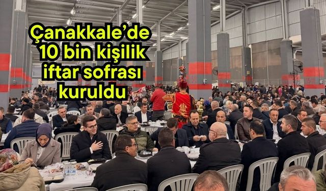 Çanakkale’de 10 bin kişilik iftar sofrası kuruldu