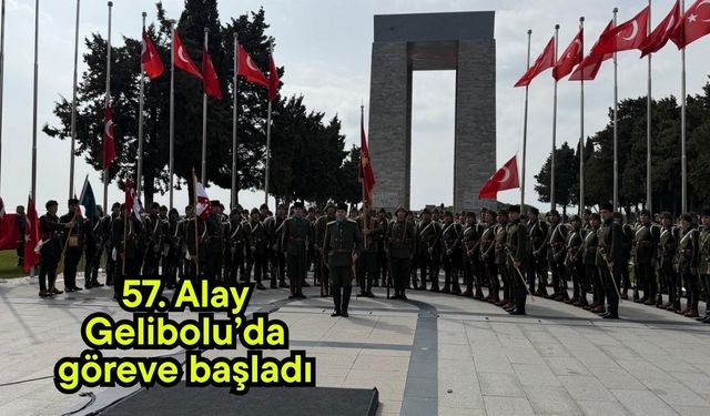 57. Alay Gelibolu’da göreve başladı (Video)