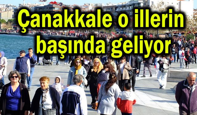 Çanakkale o illerin başında geliyor